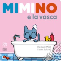 Mimino e la vasca. Ediz. a colori libro di Martí Meritxell