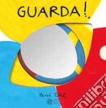 Guarda! Ediz. a colori libro di Tullet Hervé