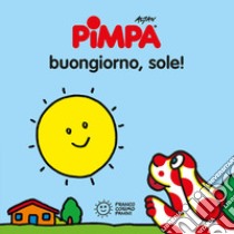 Pimpa. Buongiorno, sole! Ediz. illustrata libro di Altan