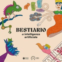 Bestiario di intelligenza artificiale libro di Ammagamma