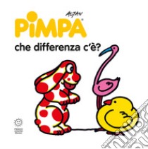 Pimpa: che differenza c'è? Ediz. illustrata libro di Altan