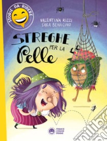 Streghe per la pelle. Ediz. a colori libro di Rizzi Valentina