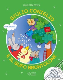 Giulio coniglio e il gufo brontolone. Ediz. a colori libro di Costa Nicoletta