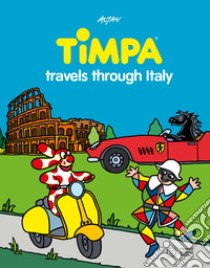 Timpa travels through Italy. Ediz. a colori libro di Altan