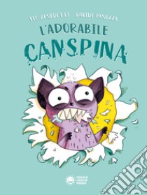 L'adorabile Canspina libro di Benedetti Teo