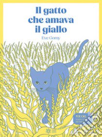 Il gatto che amava il giallo. Ediz. illustrata libro di Gomy Eve