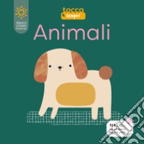 Animali. Tocca e scopri. Ediz. a colori libro