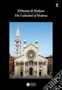 Il Duomo di Modena-The Cathedral of Modena. Ediz. bilingue libro di Vicenzi A. (cur.)