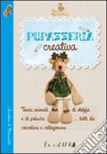 Pupazzeria creativa libro di De Marchi Roberta; Giudici Andriolo Giulia