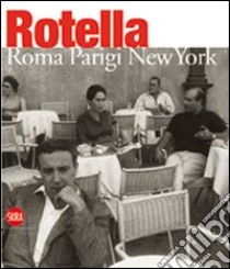 Mimmo Rotella. Roma-Parigi-New York. Ediz. italiana e inglese libro di Fiz A. (cur.)