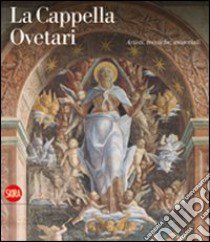 La Cappella Ovetari. Artisti, tecniche, materiali libro