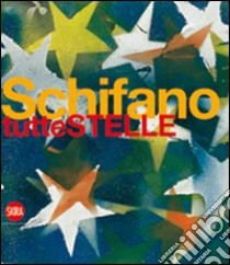 Mario Schifano. Tutte stelle. Ediz. italiana e inglese libro