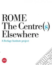 Rome. The Centre(s) elsewhere. Ediz. illustrata libro di Aureli P. Vittorio; Tattara Martino; Mastrigli Gabriele