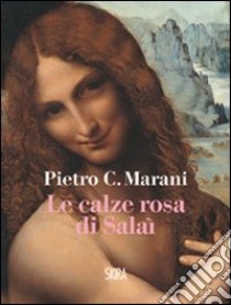 Le Calze rosa di Salaì libro di Marani Pietro C.