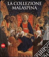 La collezione Malaspina. Ediz. illustrata libro di Zatti S. (cur.)