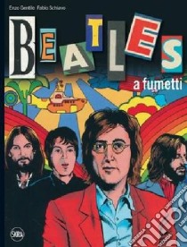 Beatles a fumetti. Con poster. Ediz. illustrata libro di Gentile Enzo; Schiavo Fabio