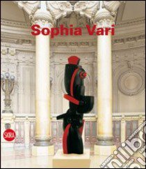 Sophia Vari. Le armoniche evoluzioni della forma. Ediz. illustrata libro di Gribaudo P. (cur.)