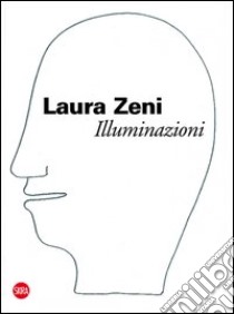 Laura Zeni. Illuminazione. Ediz. italiana e inglese libro di D'Amico Fortunato; Jannelli Paola A.