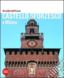 Castello Sforzesco a Milano libro di Zuffi S. (cur.)