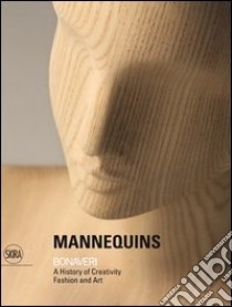 Mannequins Bonaveri. Ediz. italiana e inglese libro di Bauzano G. (cur.)