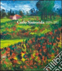 Carlo Sismonda. 1929-2011. Ediz. illustrata libro di Abrate M. (cur.); Corgnati M. (cur.)