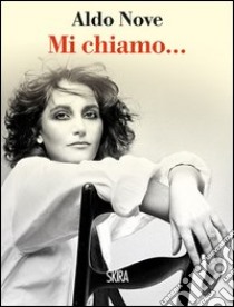 Mi chiamo... libro di Nove Aldo