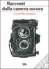 Racconti della camera oscura libro di Guadagnini W. (cur.)