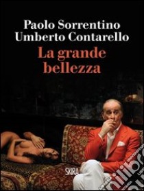 La grande bellezza libro di Sorrentino Paolo; Contarello Umberto