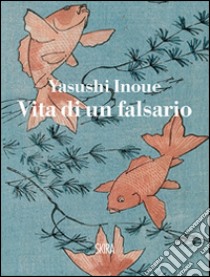 Vita di un falsario libro di Inoue Yasushi