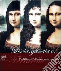 Liscia, gassata o... Ferrarelle. Da 120 anni l'effervescente naturale libro di Basile N. D. (cur.)