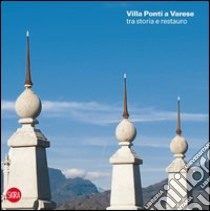 Villa Andrea Ponti a Varese tra storia e restauro. Ediz. illustrata libro di Bassani P. (cur.); Cherido D. (cur.)