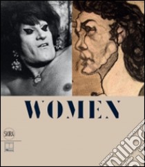 Women. Pietro Ghizzardi e Lisetta Carmi. La rappresentazione del genere sessuale. Ediz. italiana e inglese libro di Franceschetti V. (cur.); Mantovani A. (cur.)