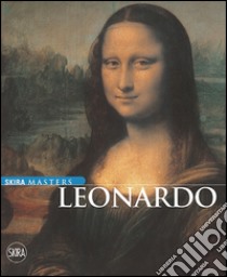 Leonardo. Ediz. illustrata libro di Pedretti Carlo; Galluzzi Paolo; Laurenza Domenico