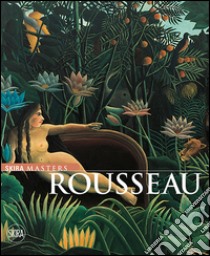 Rousseau. Ediz. illustrata libro