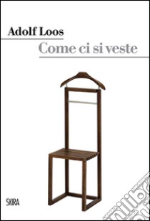 Come ci si veste? libro di Loos Adolf