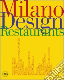 Milano design restaurant. Ediz. italiana e inglese libro