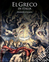 El Greco in Italia. Metamorfosi di un genio. catalogo della mostra (Treviso, 24 ottobre 2015-10 aprile 2016). Ediz. illustrata libro di Puppi L. (cur.)