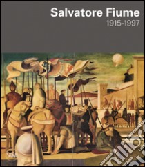 Salvatore Fiume. Ediz. illustrata libro