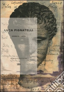 Luca Pignatelli. Opere su carta. Ediz. a colori libro di Eccher Danilo