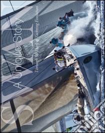 Swan. A unique story. Through 50 years of yachting evolution. Ediz. a colori libro di Ascenti Bianca