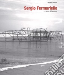 Sergio Fermariello. La terra di nessuno. Ediz. italiana e inglese libro di Paparoni Demetrio