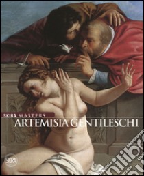 Artemisia Gentileschi. Ediz. a colori libro