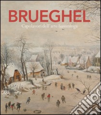 Brueghel. Capolavori dell'arte fiamminga. Ediz. a colori libro di Gaddi S. (cur.)