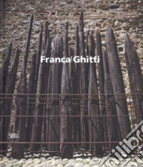 Franca Ghitti. Ediz. italiana e inglese libro di Pontiggia Elena