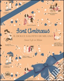 Sant'Ambrous. Il dolce salotto di Milano. Ediz. italiana e inglese libro di Canella M.