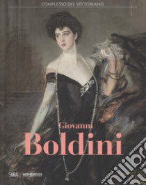 Giovanni Boldini. Catalogo della mostra (Roma, 4 marzo-16 luglio 2017). Ediz. a colori libro di Gaddi S. (cur.); Panconi T. (cur.)