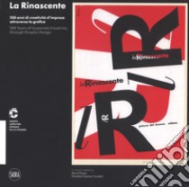 La Rinascente. 100 anni di creatività d'impresa attraverso la grafica. Ediz. italiana e inglese  libro di Piazza M. (cur.); Ossanna Cavadini N. (cur.)