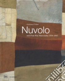 Nuvolo and post-war materiality 1950-1965. Ediz. a colori libro di Celant G. (cur.)