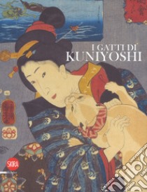 I gatti di Kuniyoshi. Ediz. illustrata libro