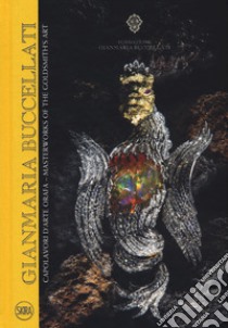 Gianmaria Buccellati. Capolavori d'arte orafa-Masterworks of the goldsmith's art. Ediz. bilingue libro di Bresciani Buccellati R. M. (cur.); Tinonin C. (cur.)